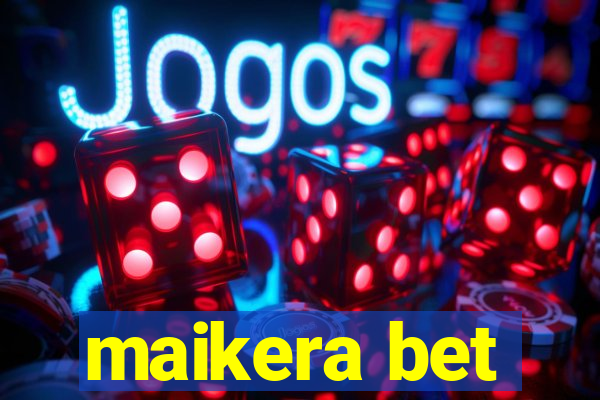 maikera bet